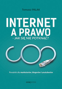 Internet a prawo - jak się nie potknąć? Poradnik dla twórców - Tomasz Palak - audiobook + książka