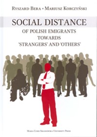 Social Distance of Polish Emigrants Towards "Strangers" and "Others" - Bera Ryszard, Korczyński Mariusz - książka