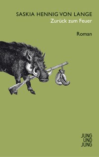 Zurück zum Feuer - Saskia Hennig von Lange - ebook