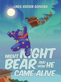 Night Night Bear and How He Came Alive - Linda Gordona - ebook
