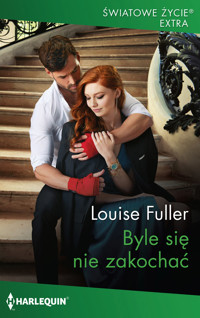 Byle się nie zakochać - Louise Fuller - ebook + książka