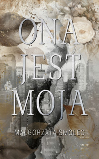 Ona jest moja - Małgorzata Smolec  - ebook