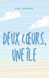 Deux coeurs, une île - Ayat Mlanao - ebook