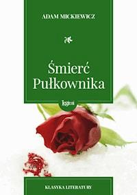 Śmierć Pułkownika - Adam Mickiewicz - darmowy ebook