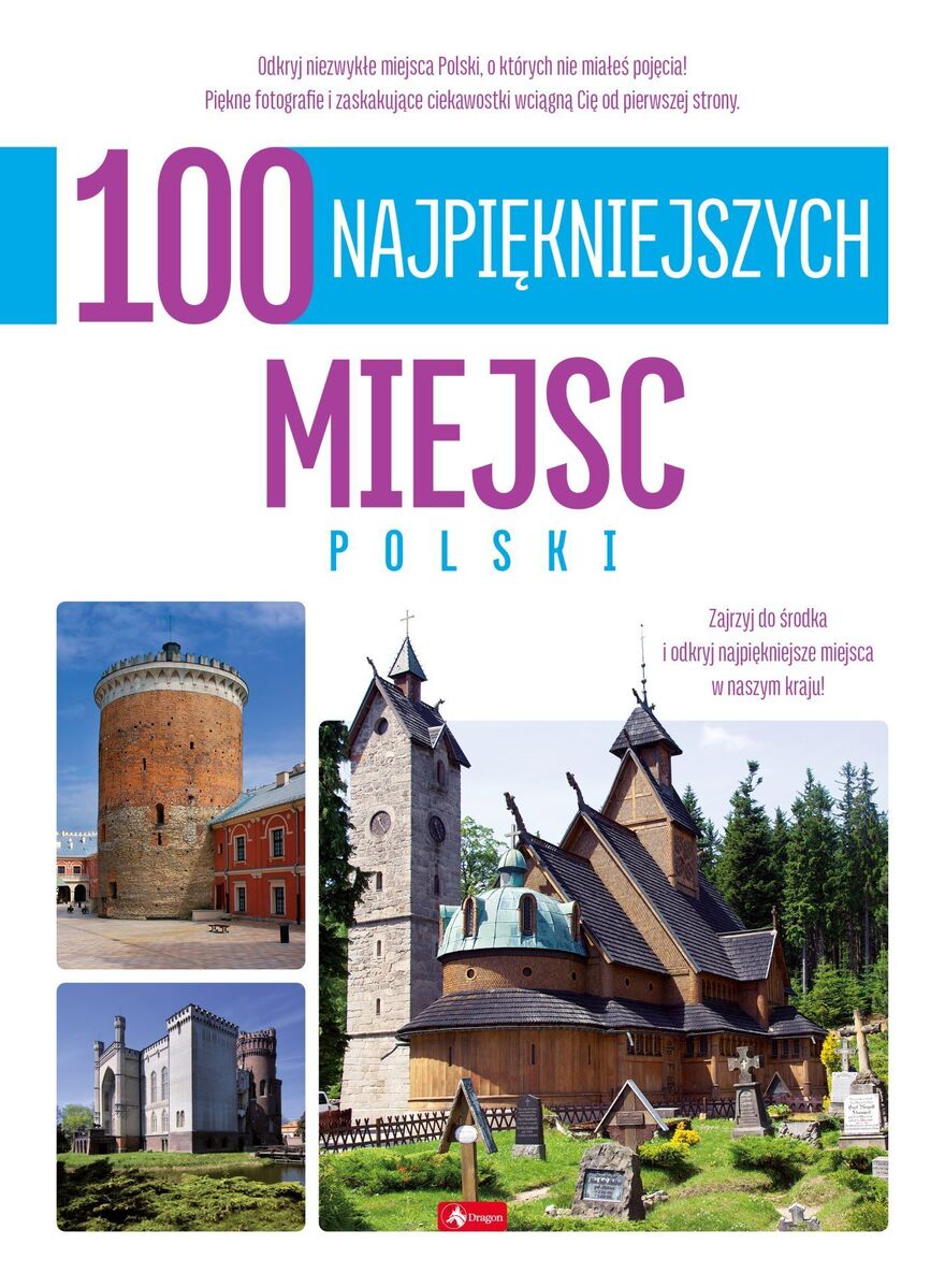 100 najpiękniejszych miejsc Polski. 100 najpiękniejszych - zbiorowa praca - książka