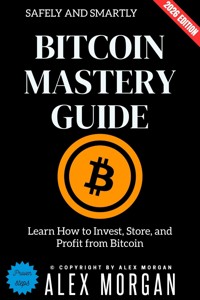 Bitcoin Mastery Guide: - Alex Morgan - ebook