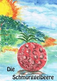 Die Schmurggelbeere - Peter W. J. Licht - ebook