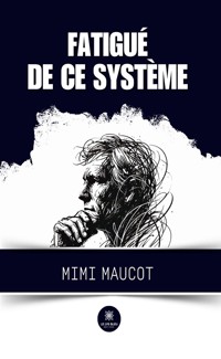 Fatigué de ce système - Mimi Maucot - ebook