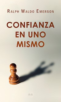 Confianza en uno Mismo - Ralph Waldo Emerson - ebook
