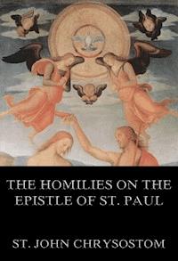 The Homilies On The Epistle Of St. Paul To The Romans - St. John Chrysostom - ebook