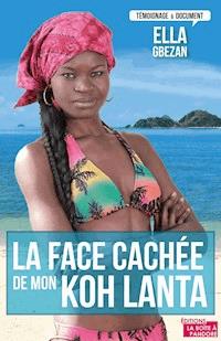 La face cachée de mon Koh Lanta - Ella Gbezan - ebook