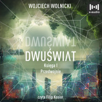 Dwuświat. Księga 1. Przedwojnie - Wolnicki Wojciech - audiobook