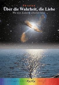 Über die Wahrheit, die Liebe - Philipp Frotzbacher - ebook