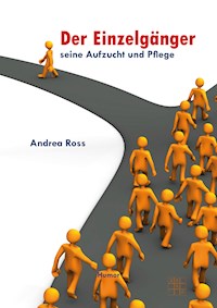 Der Einzelgänger- Seine Aufzucht und Pflege - Andrea Ross - ebook