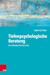 Tiefenpsychologische Beratung - Ingeborg Volger - ebook
