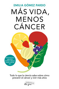 Más vida, menos cáncer - Emilia Gómez Pardo - ebook