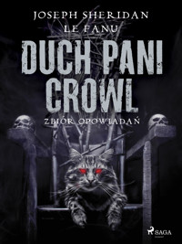 Duch Pani Crowl. Zbiór opowiadań - Joseph Sheridan Le.Fanu - ebook