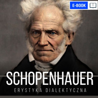 Erystyka, czyli sztuka prowadzenia sporów - Arthur Schopenhauer - ebook