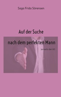 Auf der Suche nach dem perfekten Mann - Saga Frida Sörensen - ebook