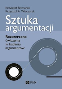 Sztuka argumentacji - Szymanek Krzysztof, Wieczorek Krzysztof A. - książka