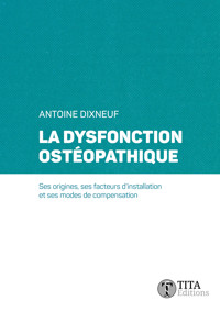 La dysfonction ostéopathique - Antoine Dixneuf - ebook