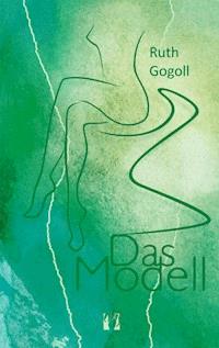 Das Modell - Ruth Gogoll - ebook