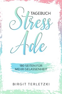 Tagebuch Stress ade - Birgit Terletzki - ebook