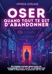 Oser quand tout te dit d'abandonner - Ophélie G.Pelage - ebook