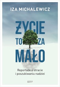 Życie to za mało - Iza Michalewicz - książka
