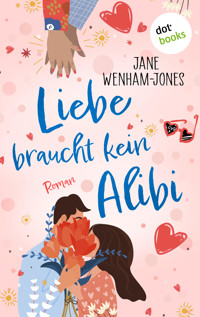 Liebe braucht kein Alibi - Jane Wenham-Jones - ebook