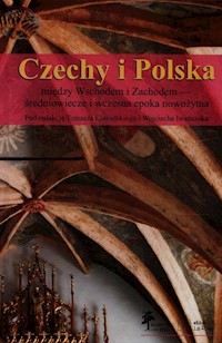 Czechy i Polska między Wschodem i Zachodem średniowiecze i wczesna epoka nowożytna -  - książka