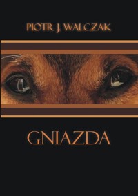 Gniazda - Piotr J. Walczak - ebook