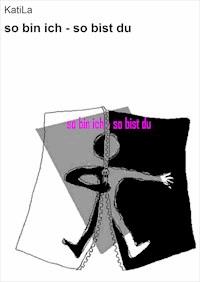 so bin ich - so bist du - null KatiLa - ebook
