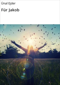 Für Jakob - Ünal Ejder - ebook