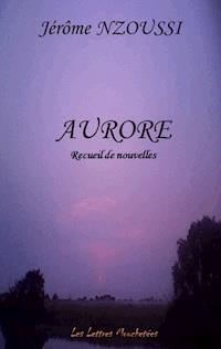 Aurore - Jérôme Nzoussi - ebook