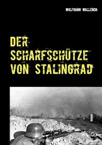 Der Scharfschütze von Stalingrad - Wolfgang Wallenda - ebook