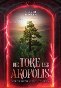Die Tore der Akopolis - Oliver Sieglen - ebook