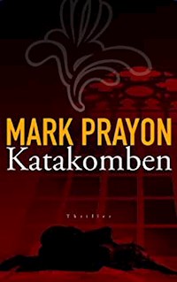 Katakomben - Mark Prayon - ebook
