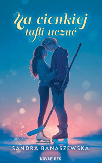 Na cienkiej tafli uczuć - Banaszewska Sandra - ebook + książka