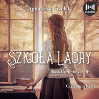 Szkoła LaOry. Blask Corredo. Tom 5 - Agnieszka Grzelak - ebook + audiobook