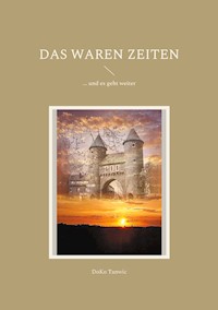 Das waren Zeiten - DoKo Tanwic - ebook