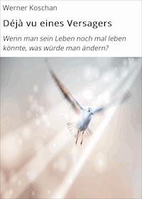 Déjà vu eines Versagers - Werner Koschan - ebook