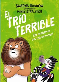 El Trío Terrible, 2. ¡Se acabaron los macarrones! - Haddow Swapna - ebook