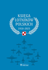 Księga lotników polskich 1918-2025 - zbiorowa praca - książka