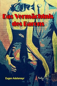 Das Vermächtnis des Barons - Eugen Adelsmayr - ebook