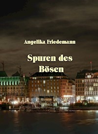 Spuren des Bösen - Angelika Friedemann - ebook