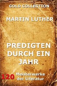 Predigten durch ein Jahr - Martin Luther - ebook