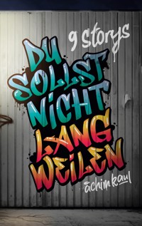 Du sollst nicht langweilen - Achim Kaul - ebook