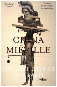 The Last Days of New Paris - China Mieville - książka