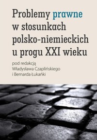 Problemy prawne w stosunkach polsko-niemieckich u progu XXI wieku -  - książka
